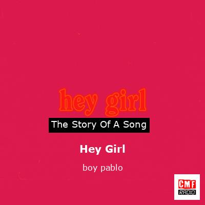 Hey Girl – boy pablo