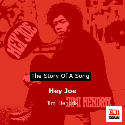 Hey Joe – Jimi Hendrix
