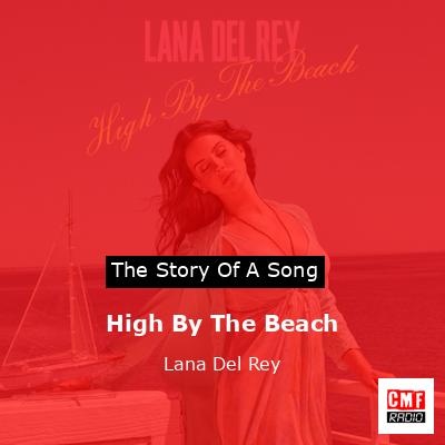 High By The Beach – Lana Del Rey