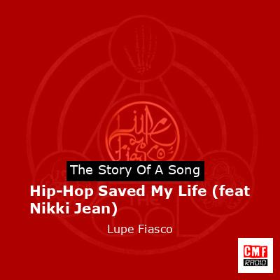 Hip-Hop Saved My Life (feat Nikki Jean) – Lupe Fiasco