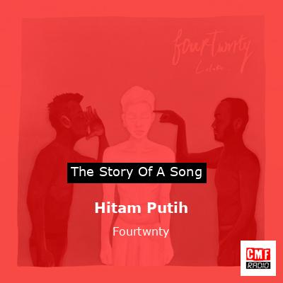 Hitam Putih – Fourtwnty