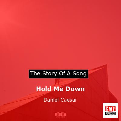 Hold Me Down – Daniel Caesar