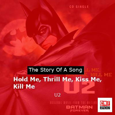 Hold Me, Thrill Me, Kiss Me, Kill Me – U2