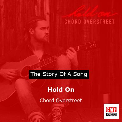 Hold On – Chord Overstreet