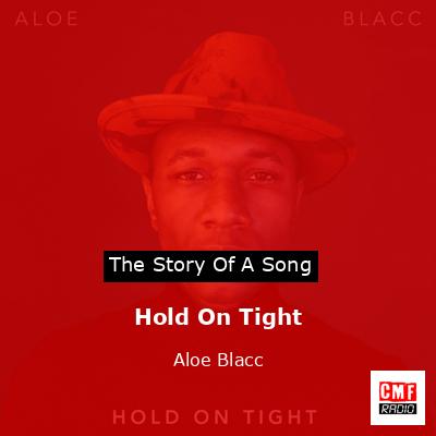 Hold On Tight – Aloe Blacc