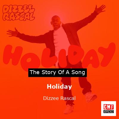 Holiday – Dizzee Rascal