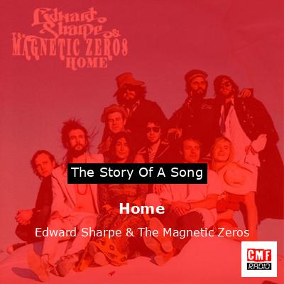 Home - Edward Sharpe & Magnetic Zeros (Full Song) #songs
