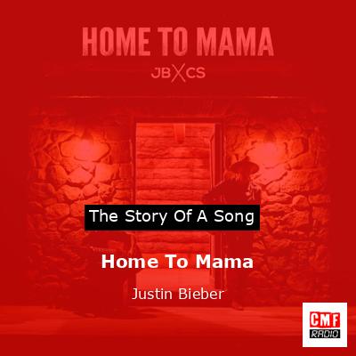 Home To Mama – Justin Bieber