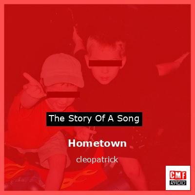Hometown – cleopatrick