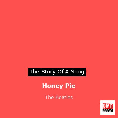 Honey Pie – The Beatles