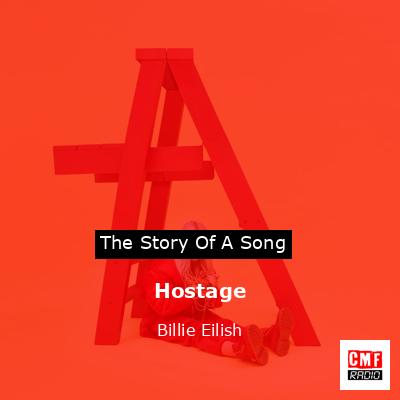Hostage – Billie Eilish