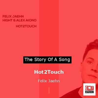 Hot2Touch – Felix Jaehn