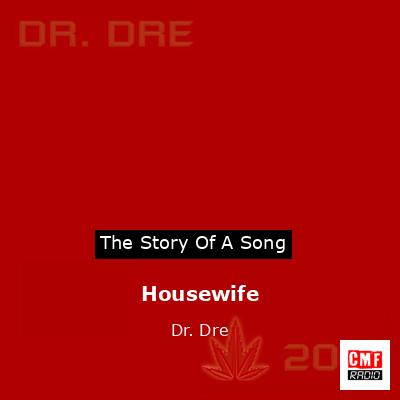 Housewife – Dr. Dre