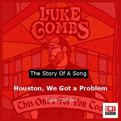 Houston, We Got a Problem – Luke Combs
