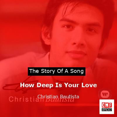 How Deep Is Your Love – Christian Bautista
