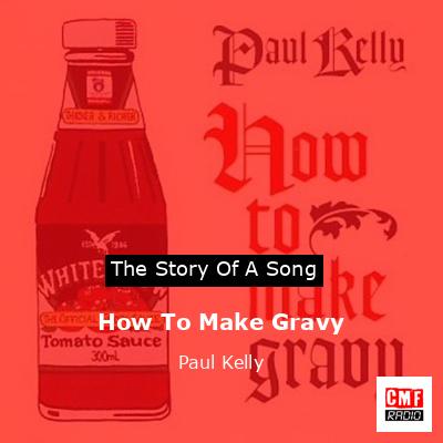 final cover How To Make Gravy Paul Kelly