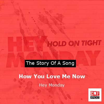 How You Love Me Now – Hey Monday