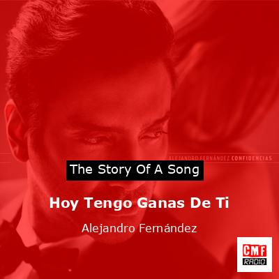 final cover Hoy Tengo Ganas De Ti Alejandro Fernandez