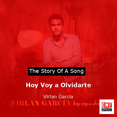 Hoy Voy a Olvidarte – Virlan Garcia