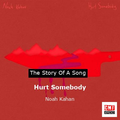 final cover Hurt Somebody Noah Kahan