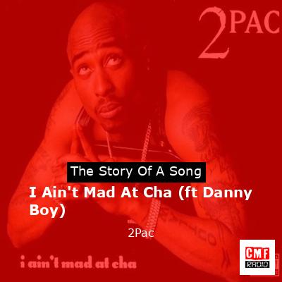 final cover I Aint Mad At Cha ft Danny Boy 2Pac