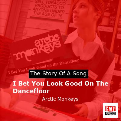 I Bet You Look Good On The Dancefloor – Arctic Monkeys