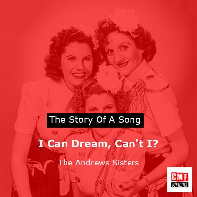 final cover I Can Dream Cant I The Andrews Sisters