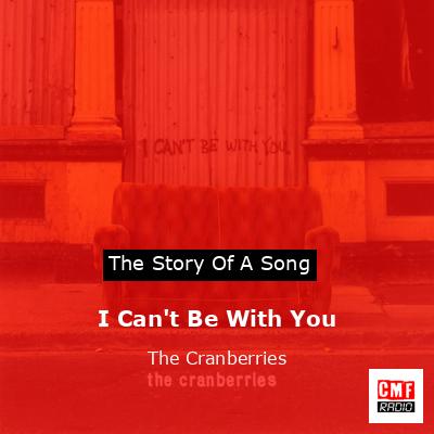 I Can’t Be With You – The Cranberries