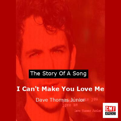 final cover I Cant Make You Love Me Dave Thomas Junior