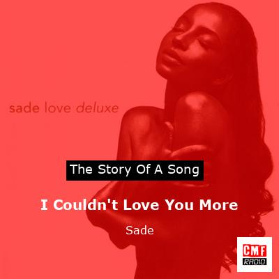 I Couldn’t Love You More – Sade