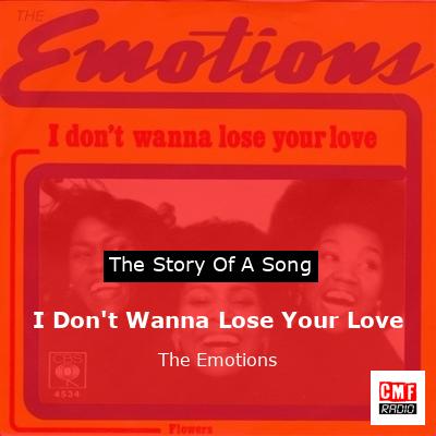final cover I Dont Wanna Lose Your Love The Emotions