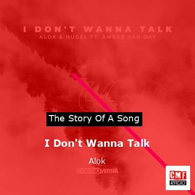 I Don’t Wanna Talk – Alok
