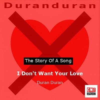 I Don’t Want Your Love – Duran Duran