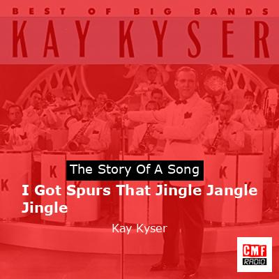 I Got Spurs That Jingle Jangle Jingle – Kay Kyser
