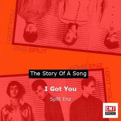I Got You – Split Enz