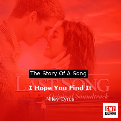 I Hope You Find It – Miley Cyrus