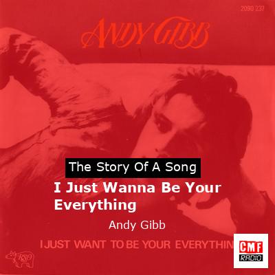 I Just Wanna Be Your Everything – Andy Gibb