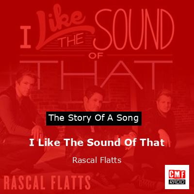 I Like The Sound Of That – Rascal Flatts