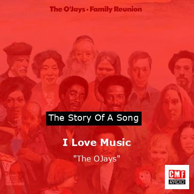 I Love Music – “The OJays”