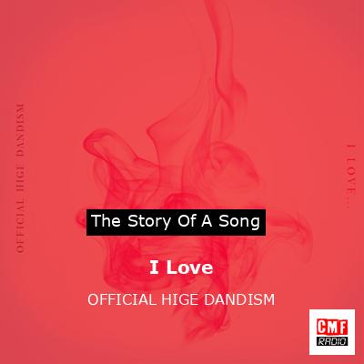 I Love – OFFICIAL HIGE DANDISM