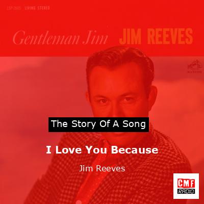 I Love You Because – Jim Reeves