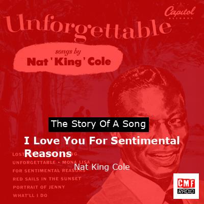 I Love You For Sentimental Reasons – Nat King Cole