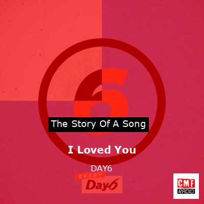 I Loved You – DAY6