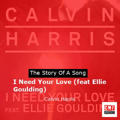 Calvin Harris, Ellie Goulding - I Nedd Your Love 🎶✨ #lyrics