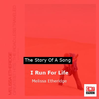 I Run For Life – Melissa Etheridge