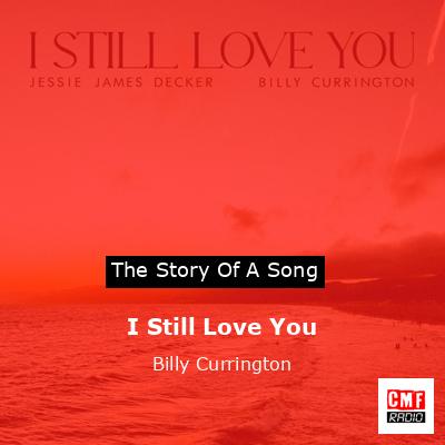 I Still Love You – Billy Currington