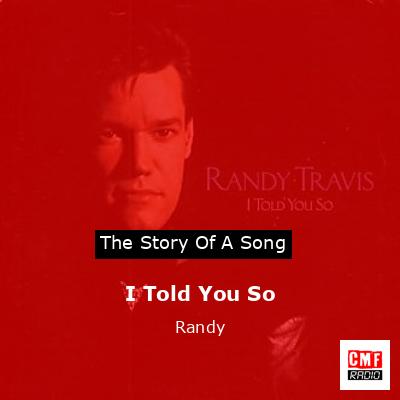 I Told You So – Randy