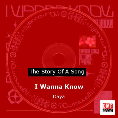 I Wanna Know – Daya
