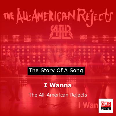 I Wanna – The All-American Rejects