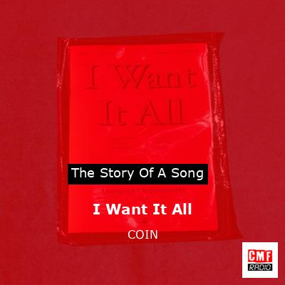 I Want It All – COIN